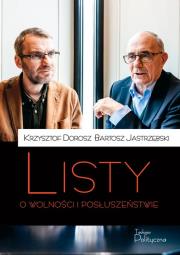 Listy o wolności i posłuszeństwie. Autor: Krzysztof Dorosz, Jastrzębski Bartosz. Dadada.pl Okładka książki Listy o wolności i posłuszeństwie