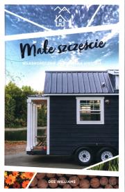 Okładka książki Małe szczęście. Własnoręcznie zbudowana historia