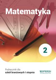 Matematyka podręcznik 2 szkoła branżowa 1 stopnia. Autor: Anna Konstantynowicz i Adam Konstantynowicz, Pająk Małgorzata. Dadada.pl Okładka książki Matematyka podręcznik 2 szkoła branżowa 1 stopnia
