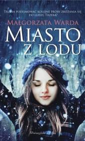 Miasto z lodu DL. Autor: Warda Małgorzata. Dadada.pl Okładka książki Miasto z lodu DL