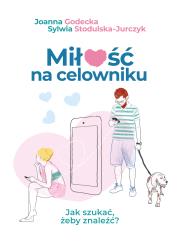 Okładka książki Miłość na celowniku. Jak szukać, żeby znaleźć?