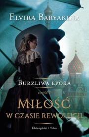 Miłość w czasie rewolucji. Autor: Elvira Baryakina. Dadada.pl Okładka książki Miłość w czasie rewolucji
