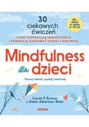 Okładka książki Mindfulness dla dzieci Poczuj radość spokój i kontrolę