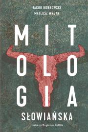 Mitologia słowiańska. Autor: Bobrowski Jakub, Wrona Mateusz. Dadada.pl Okładka książki Mitologia słowiańska