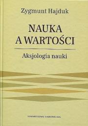 Okładka książki Nauka a wartości. Aksjologia nauki.