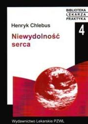 Niewydolność serca. Autor: Chlebus Henryk. Dadada.pl Okładka książki Niewydolność serca
