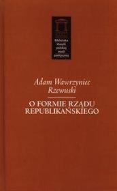 O formie rządu republikańskiego. Autor: Rzewuski Adam Wawrzyniec. Dadada.pl Okładka książki O formie rządu republikańskiego