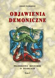 Objawienia demoniczne T.1-2. Autor: Jakub Szymański. Dadada.pl Okładka książki Objawienia demoniczne T.1-2