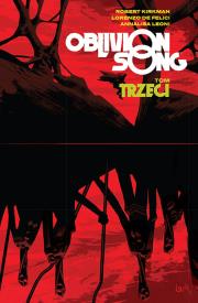 Oblivion Song Tom 3. Autor: Kirkman Robert. Dadada.pl Okładka książki Oblivion Song Tom 3