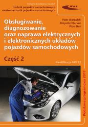 Obsługiwanie diagnozowanie oraz naprawa elektrycznych i elektronicznych układów pojazdów samochodow. Autor: Warżołek Piotr, Karkut Krzysztof, Piotr Boś. Dadada.pl Okładka książki Obsługiwanie diagnozowanie oraz naprawa elektrycznych i elektronicznych układów pojazdów samochodow