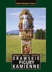 Orawskie figury kamienne. Autor: Tadeusz Mikołaj Trajdos. Dadada.pl Okładka książki Orawskie figury kamienne