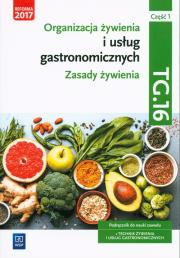 Organizacja żywienia i usług gastr.TG.16 cz.1 podr. Autor: Hanna Kunachowicz, Irena Nadolna, Beata Przygoda. Dadada.pl Okładka książki Organizacja żywienia i usług gastr.TG.16 cz.1 podr