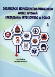 Organizacje bezpieczeństwa publicznego wobec wyzwań zarządzania kryzysowego w Polsce 1. Wydawca: Wyższa Szkoła Bezpieczeństwa. Dadada.pl Opakowanie Organizacje bezpieczeństwa publicznego wobec wyzwań zarządzania kryzysowego w Polsce 1