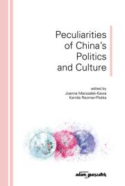 Peculiarities of China's Politics and Culture. Autor: Joanna Marszałek-Kawa (red.), Kamila Rezmer - Płotka. Dadada.pl Okładka książki Peculiarities of China's Politics and Culture