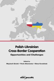 Polish-Ukrainian Cross-Border Cooperation.. Autor: Wojciech Gizicki (red.), Pavlo Sheremeta, Olena Kov. Dadada.pl Okładka książki Polish-Ukrainian Cross-Border Cooperation.