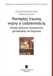 Okładka książki Pomiędzy traumą wojny a codziennością