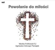 Powołanie do miłości CD - Audiobook. Autor: Agnieszka Odrowąż-Pieniążek. Dadada.pl Okładka książki Powołanie do miłości CD - Audiobook