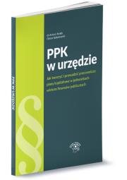 Okładka książki PPK w urzędzie jak tworzyć i prowadzić pracownicze plany kapitałowe w jednostkach sektora finansów
