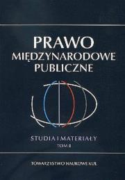 Okładka książki Prawo Międzynarodowe Publiczne Studia i Materiały Tom 2