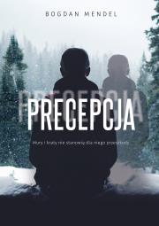 Precepcja. Autor: Bogdan Mendel. Dadada.pl Okładka książki Precepcja