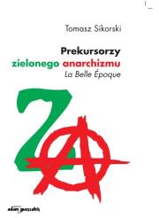 Okładka książki Prekursorzy zielonego anarchizmu