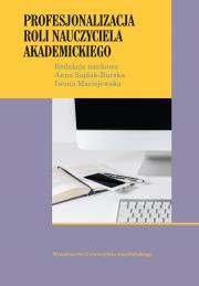 Profesjonalizacja roli nauczyciela akademickiego. Autor: Opracowanie zbiorowe. Dadada.pl Okładka książki Profesjonalizacja roli nauczyciela akademickiego