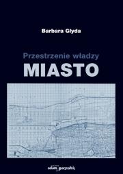 Okładka książki Przestrzenie władzy. Miasto