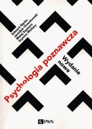 Psychologia poznawcza. Wydanie nowe. Autor: Edward Nęcka, Jarosław Orzechowski, Szymura Błażej, Wichary Szymon. Dadada.pl Okładka książki Psychologia poznawcza. Wydanie nowe