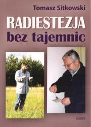Radiestezja bez tajemnic. Autor: Sitkowski Tomasz. Dadada.pl Okładka książki Radiestezja bez tajemnic