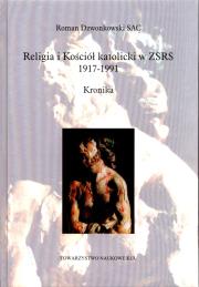 Okładka książki Religia i Kościół katolicki w ZSRR 1917-1991 Kronika