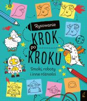 Rysowanie krok po kroku. Smoki, roboty.... Autor: Opracowanie zbiorowe. Dadada.pl Okładka książki Rysowanie krok po kroku. Smoki, roboty...