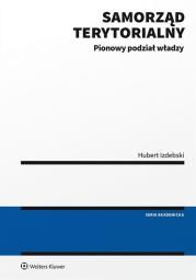 Samorząd terytorialny Pionowy podział władzy. Autor: Izdebski Hubert. Dadada.pl Okładka książki Samorząd terytorialny Pionowy podział władzy