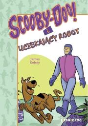 Scooby-Doo! I Uciekający Robot. Autor: Gelsey James. Dadada.pl Okładka książki Scooby-Doo! I Uciekający Robot