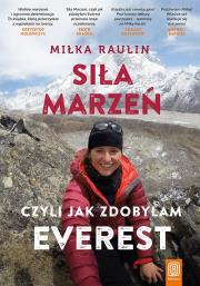 Okładka książki Siła marzeń, czyli jak zdobyłam Everest