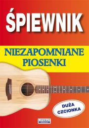 Śpiewnik. Niezapomniane piosenki. Autor: praca zbiorowa. Dadada.pl Okładka książki Śpiewnik. Niezapomniane piosenki