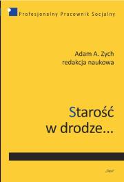Starość w drodze.... Autor: Zych Adam A.. Dadada.pl Okładka książki Starość w drodze...