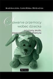 Stosowanie przemocy wobec dziecka.... Autor: Magdalena Lubińska-Bogacka. Dadada.pl Okładka książki Stosowanie przemocy wobec dziecka...