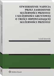 Okładka książki Stwierdzenie nabycia przez zasiedzenie służebności przesyłu i służebności gruntowej