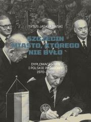 Okładka książki Szczecin Miasto, którego nie było.