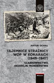 Okładka książki Tajemnice Strażnicy WOP w Konarach (1945-1947).