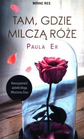 Tam, gdzie milczą róże. Autor: Soler Paula. Dadada.pl Okładka książki Tam, gdzie milczą róże