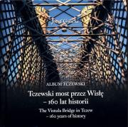 Okładka książki Tczewski most przez Wisłę - 160 lat historii