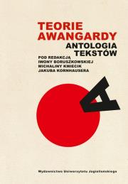 Teorie awangardy. Antologia tekstów. Autor: Opracowanie zbiorowe. Dadada.pl Okładka książki Teorie awangardy. Antologia tekstów