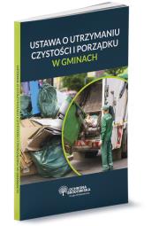 Okładka książki Ustawa o utrzymaniu czystości i porządku w gminach