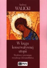 Okładka książki W kręgu konserwatywnej utopii