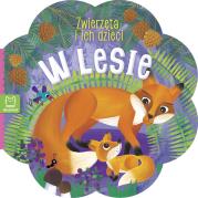 Okładka książki W lesie. Zwierzątka i ich dzieci