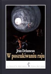 W poszukiwaniu raju. Autor: Delumeau Jean. Dadada.pl Okładka książki W poszukiwaniu raju