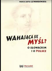 Okładka książki Wahająca się myśl? O Słowackim i o Polsce