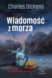 Wiadomość z morza. Autor: Charles Dickens. Dadada.pl Okładka książki Wiadomość z morza