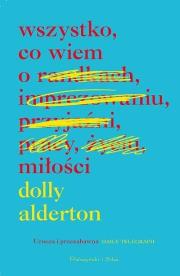 Wszystko, co wiem o miłości DL. Autor: Alderton Dolly. Dadada.pl Okładka książki Wszystko, co wiem o miłości DL
